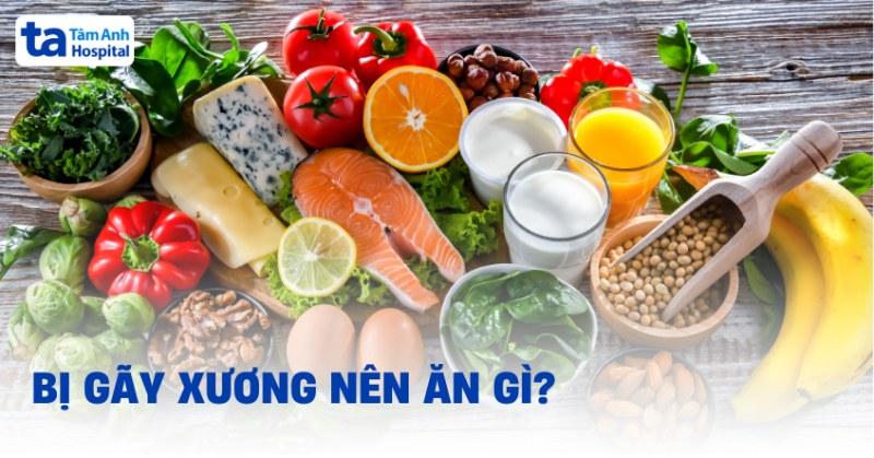 Chế độ ăn cho người gãy xương