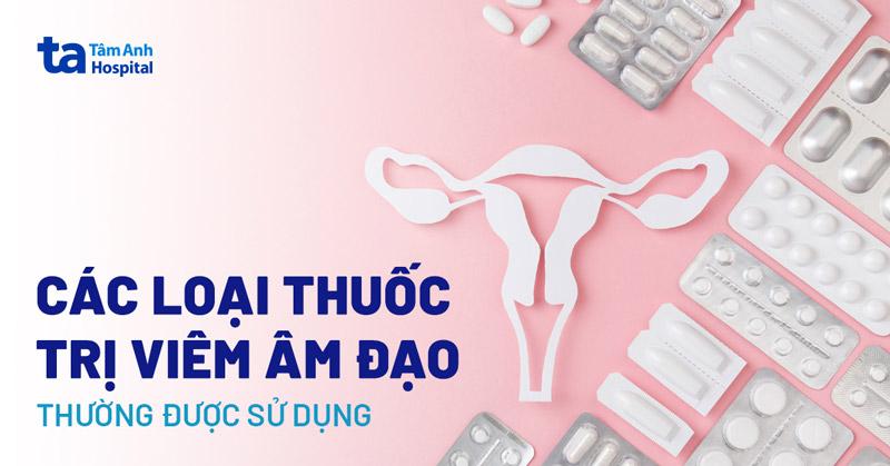 Viên Đặt Phụ Khoa Kháng Sinh, Kháng Nấm, Estrogen