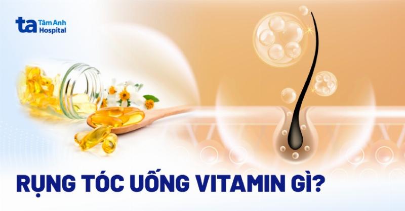 Vitamin tổng hợp chống rụng tóc phổ biến