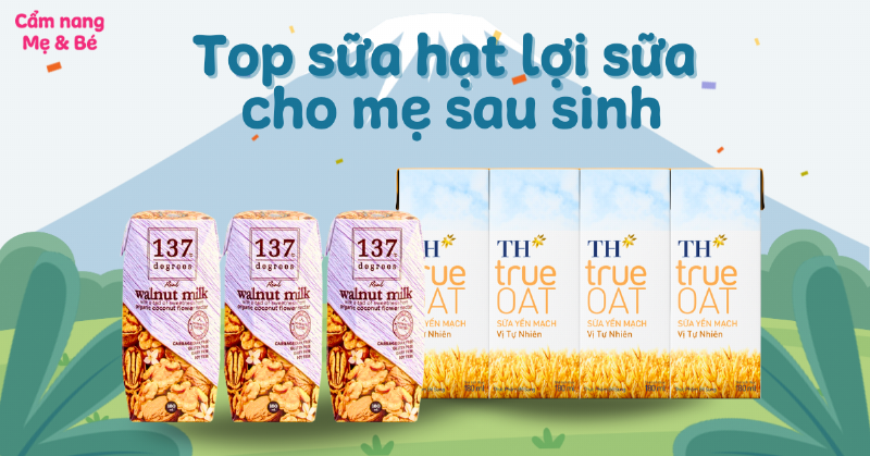 Các Thực Phẩm Lợi Sữa Cho Mẹ Sau Sinh