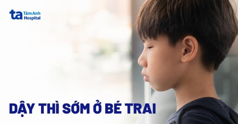 Dấu hiệu dậy thì sớm ở bé trai