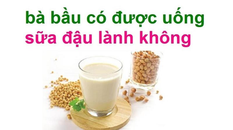 Mẹ bầu uống sữa đậu nành