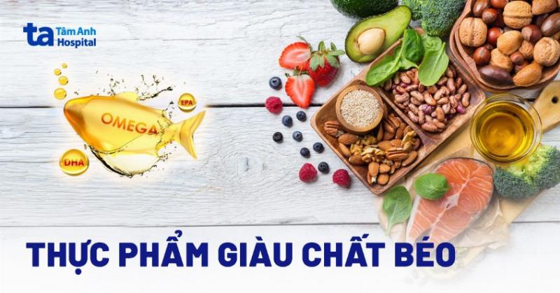 Thực phẩm giàu chất béo tốt cho sức khỏe