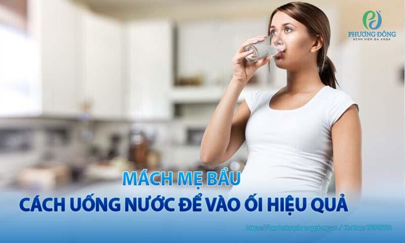 Cách uống nước vào ối cho bà bầu