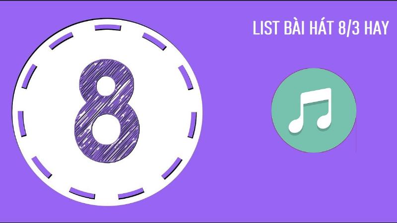 Tuyển Tập Bài Hát 8/3 Của Mẹ Và Cô Hay Nhất
