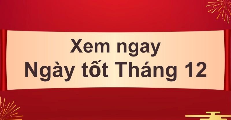 Chọn Ngày Cưới Tháng 12 Âm Lịch