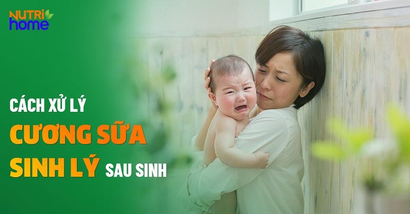 Cách khắc phục cương sữa sinh lý sau sinh