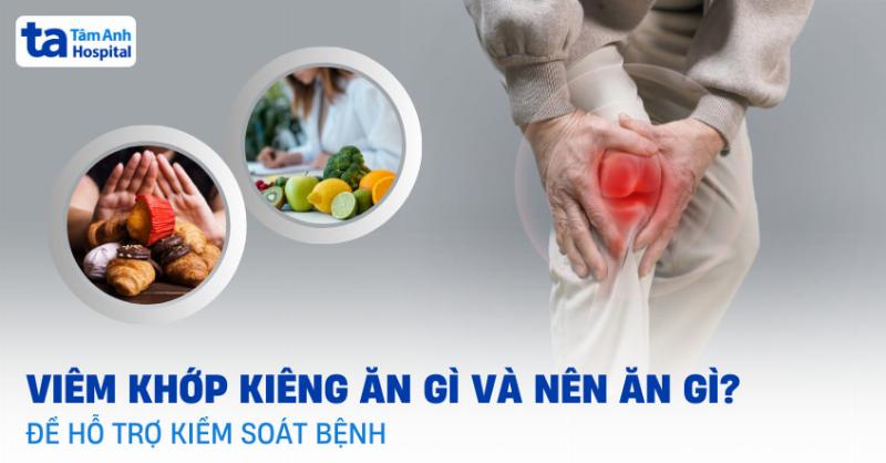 Kiêng ăn khi đau xương khớp