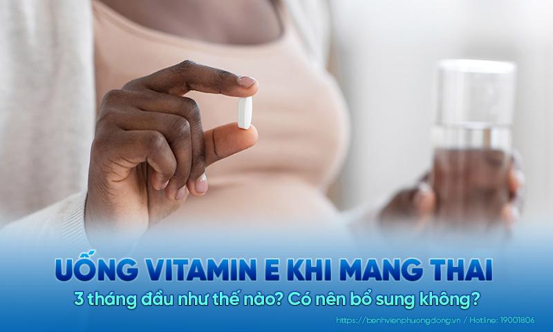 Uống Vitamin E Khi Mang Thai 3 Tháng Đầu: Lợi Ích, Liều Lượng và Lưu Ý, Tác Dụng Phụ, Nguồn Thực Phẩm