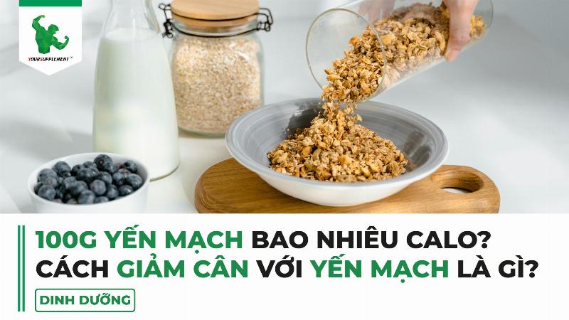 Thành phần dinh dưỡng trong 100g yến mạch, Lợi ích sức khỏe, Cách sử dụng yến mạch hiệu quả