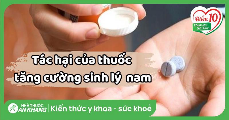 Tác Dụng Phụ Của Thuốc Tăng Cường Sinh Lý Xmen